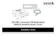 SC-FM1 Universal FM Modulated SIRIUS Satellite Radio Tuner · SC-FM1 Installation Guide 5 Tuner Installation Notes • The Tuner must be installed inside the passenger compartment