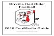 Orrville Red Rider Football - Amazon S3s3.amazonaws.com/vnn-aws-sites/1821/files/2016/08/... · Football 2016 Fan/Media Guide Prepared by Tim Snyder, OHS Class of 1995 . Orrville