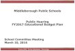 Middleborough Public Schools Public Hearing FY2017 ...€¦ · Public Hearing FY2017 Educational Budget Plan School Committee Meeting March 10, 2016. Every child. Every classroom