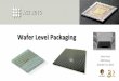 Global Semiconductor Alliance - Wafer Level Packaging · 2019-10-11 · Solderball Pitch Production – 0.5, 0.4, 0.35 & 0.3mm pitch Internally Qualified: – 0.2mm pitch RDL Lines/Spaces