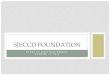 SJECCD Foundation...• Online, 24-hour giving event • Non-profits from Santa Clara, San Mateo, San Benito, and San Francisco Counties • SJECCD Foundation will be part of the day
