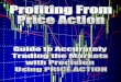 About Trading Conceptsebookguides.s3.amazonaws.com/ProfitingFromPriceAction.pdf · trading strategies in clear, concise terms, mixed with analogies and examples throughout all of