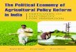 Agricultural Policy Reform in India ELECTRICITY ......8.6 Status of electricity reform in Punjab and Andhra Pradesh 106 8.7 Performance of the power sector in Punjab and Andhra Pradesh