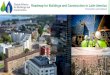 Roadmap for Buildings and Construction in Latin America · Resilience Some planning strategies for natural disasters, but not widespread Increased risk assessements, risk mapping,