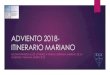 ADVIENTO 2018-ITINERARIO MARIANO - accioncatolica€¦ · ADVIENTO 2018-ITINERARIO MARIANO ACOMPAÑANDO A LOS JÓVENES A VIVIR LA JORNADA MUNDIAL DE LA JUVENTUD- PANAMÁ. ENERO 2018