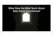 What Does the Bible Teach About Near Death Experiences PParchive.trchurchofchrist.com/sermons/powerpoint/edification_2014/… · preach any other gospel to you than what we have preached