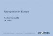 Recognition in Europe - HRK nexus · 2017-04-25 · Recognition in Europe Katherine Latta UK NARIC 20 Jahre Lissabon-Konvention | | katherine.latta@naric.org.uk • Older conventions