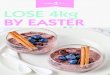 LOSE 4kg BY EASTER - healthymummy.com€¦ · A simple way to make healthy eating a regular habit but not give up your favourite meals is to try a healthy food swap. Making small