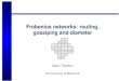 Frobenius networks: routing, gossiping and diameter · Routing and forwarding index • A routing is a (ﬁxed) collection of paths in a graph • In a 1-allrouting, a path is assigned
