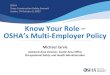 Know Your Role OSHA’s Multi-Employer Policy · Multi-Employer Citation Policy ... undertaking, on the same worksite, as the exposing employer and is responsible for correcting a