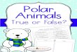 Polar Animals - A Quiet Simple Life with Sallie Borrink · Polar Animals True or False? Cut out the sentences and place on the other sheet. Blubber is fur that keeps animals warm
