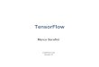 TensorFlow - Marco Serafini · TensorFlow •Dataflow graph of operators, but not a DAG •Loops and conditionals •Deferred (lazy) execution •Enables optimizations, e.g. pipelining