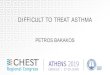 1220 Friday Difficult to Treat Asthma (Bakakos) · § Salmeterol/fluticasone 50/500 1 x 2, Montelukast 10mg 1 x 1, Aerolin p.r.n almost daily § 3 exacerbations in the pervious year