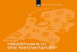 Healthcare in the Netherlands - Aventri · The Long-Term Care Act is a national act governing healthcare throughout the Netherlands. In implementing the Health Insurance Act, private