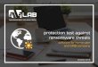 protection test against ransom ware threats · Date of the test: October 2016 An objective of the test conducted by AVLab in October 2016 was to check a real protection provided by