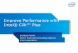 Improve Performance with Intel® Cilk™ Plus · •Hyperobjects - powerful parallel data structures to efficiently prevent races •Pragmas to define vectorization of loops •Attributes
