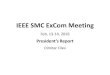 IEEE SMC ExCom Meeting · SMC Executive Committee President Dimitar Filev 2017 Jr. Past President Ljiljana Trajkovic 2017 Sr. Past President Philip Chen 2017 Vice Presidents • Cybernetics