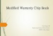 Modified Warranty Chip Seals · 2018. 3. 1. · Modified Warranty Chip Seal - What is it? Concept to construct a chip seal project by using test strips as a comparison for acceptance