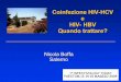 Coinfezione HIV-HCV e HIV- HBV Quando trattare?infecto.it/2005/slide/BOFFA.pdf · 2014. 12. 6. · Coinfezione HIV-HCV e HIV- HBV Quando trattare? Nicola Boffa Salerno 1stst INFECTIVOLOGY