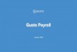 Gusto Payroll - Aplos€¦ · The Gusto Difference payroll in 10 minutes or less. ⇒ NPS of 70+ We provide expert advisors and advocates who will be there for you - always. 76% of