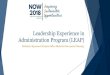 Administration Program (LEAP) Leadership Experience in · Leadership Experience in Administration Program ... •Idea for LEAP Started with Senior Leadership Program for Managers