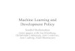Machine Learning and Development Policy - World Bankpubdocs.worldbank.org/en/120221466521866201/ABCDE-for... · Kleinberg, Himabindu Lakkaraju, Jure Leskovec, and Jens Ludwig –