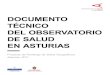 DOCUMENTO TÉCNICO DEL OBSERVATORIO DE SALUD EN ASTURIASblogs.murciasalud.es/.../02/Ranking-Salud-Asturias.pdf · Asturias inicia el desarrollo del Observatorio de Salud en Asturias