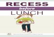 Recess Before Lunch 2017: Optimizing School Schedules to ...€¦ · Introduction ... According to the 2017 Hunger in Our Schools Report ... Playground and lunchroom environments