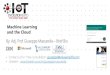 Contact us for 1 free consultation: giuseppe@valueamplify ... · The IoT Ecosystem Around ML Intelligence Dashboards & Visualizations Information Management Big Data Stores Machine