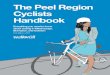 The Peel Region Cyclists Handbook · alert for hazards like potholes, cars changing lanes, or car doors opening into your lane. Respect other road users. Ride in a predictable, straight