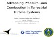 Advancing Pressure Gain Combustion in Terrestrial Turbine ... · global and local measurements performed at conditions relevant to terrestrial turbine systems (up to a P3 and T3 of