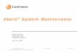 Alaris System Maintenance€¦ · Slide presentation, software demonstration, and visual demonstration interfacing with instruments connected to software application. • Prerequisite: