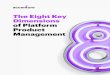 The Eight Key Dimensions of Platform Product Management€¦ · 10/19/2018  · product management. Our research revealed eight key dimensions where a platform product manager needs