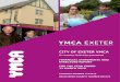 CITY OF EXETER YMCA - Home - YMCA Exeter€¦ · develop their full potential in body, mind and spirit. The Right Rev’d Robert Atwell, Bishop of Exeter, acts as our President and