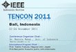 TENCON 2011 Preparationewh.ieee.org/reg/10/reports/meetrep/meetrep2011/TENCON 2011 Ind… · Tencon 2011-Bali Indonesia Report 27/02/2010 2 . TOPICS INCLUDE BUT ARE NOT LIMITED TO
