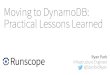 Moving to DynamoDB: Practical Lessons Learnedfiles.meetup.com/8763012/Behind the Scenes with Runscope - Movin… · DynamoDB (record size < 10 KB) Amazon S3 (record size > 10KB)