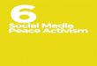 Social Media Peace Activism - r0g agency€¦ · 06/11/2019  · SOCIAL MEDIA PEACE ACTIVISM How to use Social Media for Peacebuilding & Social Change When we think about peace in