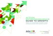 ACTION ENTREPRENEURSHIP GUIDE TO GROWTH - Futurpreneur Canada€¦ · investment. Different types of businesses have ... Canada, followed by a national Summit in Toronto. This report