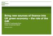 Bring new sources of finance into UK green economy the ...mediadrawer.gvces.com.br/apresentacoes/original/fev262015semina… · Bring new sources of finance into ... Economy, starting