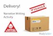 Narrative Writing Activity - Studyladder · Narrative Writing Activity. Have you ever seen warning stickers or printed symbols on delivery boxes? What do the symbols mean? Keep package
