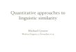 Quantitative approaches to linguistic similaritycysouw.de/home/presentations_files/cysouw... · Quantitative approaches to linguistic similarity Michael Cysouw Work-in-Progress, 9