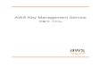 AWS Key Management Service · AWS Key Management Service 개발자 안내서 3단계: 키 구성 요소 암호화..... 162