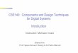 CSE140: Components and Design Techniques for Digital Systems … · 2017. 8. 8. · CSE140: Components and Design Techniques for Digital Systems Introduction Instructor: ... • Course