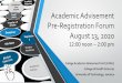 Academic Advisement Pre-Registration Forum August 13, 2020 · 2020. 8. 12. · Objectives of the Academic Advisement Session 1) Define key terms relevant to Academic Advisement (AA)