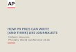 HOW PR PROS CAN WRITE (AND THINK) LIKE JOURNALISTS · 6 AP STYLE 201: NUMERALS Spell out one through nine: In general, spell out one through nine and use figures for 10 or above