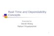 Real-Time and Dependability Concepts - SJSUstamp/CS249/projects/Chapter16.pdf · 2005. 10. 20. · Real time transaction –sequence of communication ... Consequences of timing failure