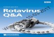 Factsheet April 2013 - Rotavirus Q&A · Rotavirus Q&A. What is rotavirus? Rotavirus infection is the most common . cause of gastroenteritis (inflammation of the intestines) in children