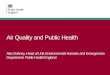 Air Quality and Public Health · 1. Getting to grips with air pollution – latest evidence and techniques 2. Understanding air pollution in your area 3. Engaging local decision-