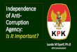 Independence of Anti- Corruption Agency · Laode M Syarif, Ph.D KPK Commissioner. Trias-Politica ‘DREAM of Check and Balance 