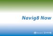 Navig8 Now · 2013. 7. 11. · действий заключается в том, что Вы всегда будете знать, что делать СЕЙЧАС и что делать